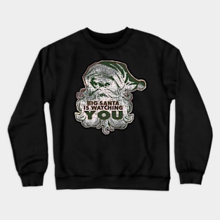 BIG SANTA IS WATCHING YOU Crewneck Sweatshirt